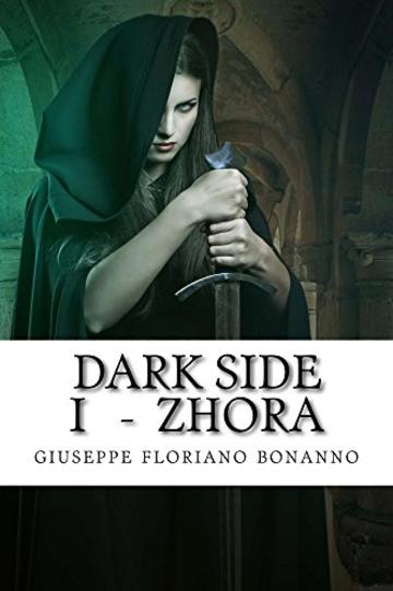 Dark Side I -  Zhora (Dark Side - Cronache di Llaxyra Vol. 1)